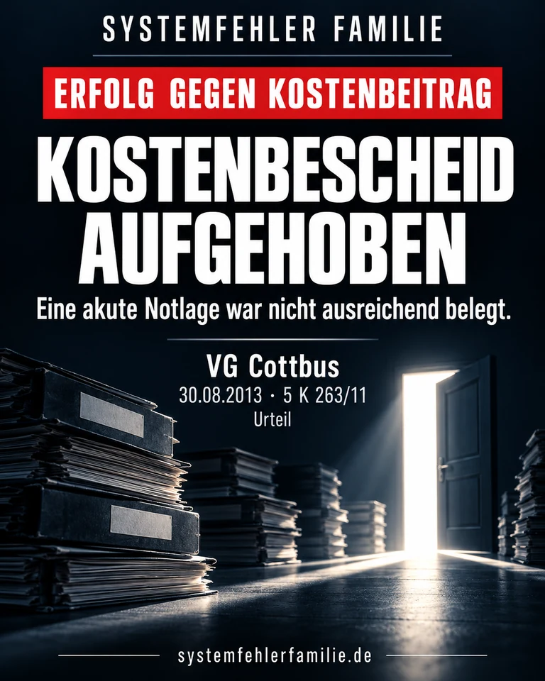 Beitragsbild: Erfolg gegen kostenbeitrag. KOSTENBESCHEID AUFGEHOBEN. Eine akute Notlage war nicht ausreichend belegt. VG Cottbus, 30.08.2013, 5 K 263/11.