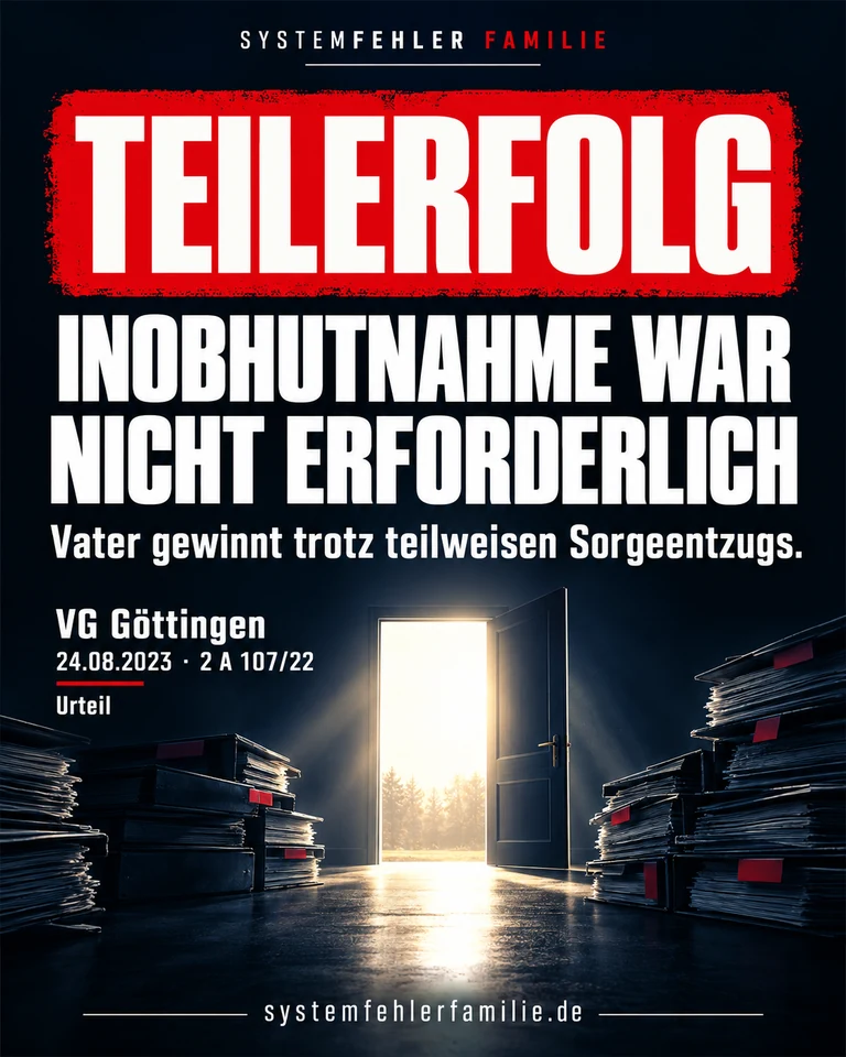Beitragsbild: Teilerfolg. INOBHUTNAHME WAR NICHT ERFORDERLICH. Vater gewinnt trotz teilweisen Sorgeentzugs. VG Göttingen, 24.08.2023, 2 A 107/22.