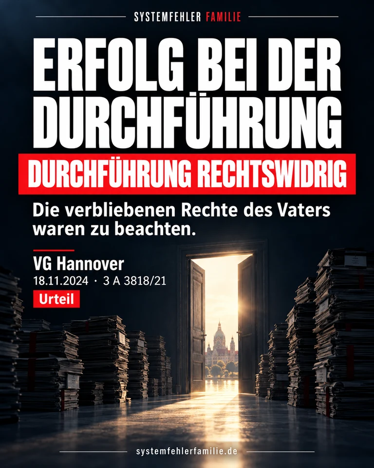 Beitragsbild: Erfolg bei der durchführung. DURCHFÜHRUNG RECHTSWIDRIG. Die verbliebenen Rechte des Vaters waren zu beachten. VG Hannover, 18.11.2024, 3 A 3818/21.