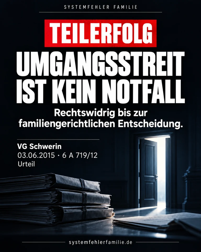 Beitragsbild: Teilerfolg. UMGANGSSTREIT IST KEIN NOTFALL. Rechtswidrig bis zur familiengerichtlichen Entscheidung. VG Schwerin, 03.06.2015, 6 A 719/12.